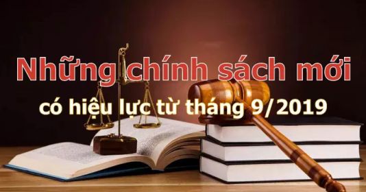 Chính sách mới có hiệu lực từ tháng 9/2019 