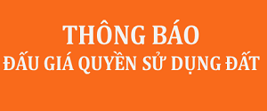 Thông báo đấu giá quyền sử dụng đất